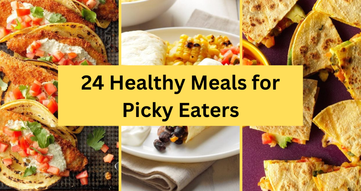Healthy Meals for Picky Eaters